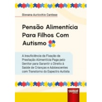 PENSÃO ALIMENTÍCIA PARA FILHOS COM AUTISMO
