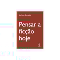 PENSAR A FICÇÃO HOJE