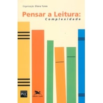 PENSAR A LEITURA: COMPLEXIDADE