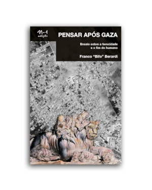 PENSAR APÓS GAZA - ENSAIO SOBRE A FEROCIDADE E O FIM DO HUMANO