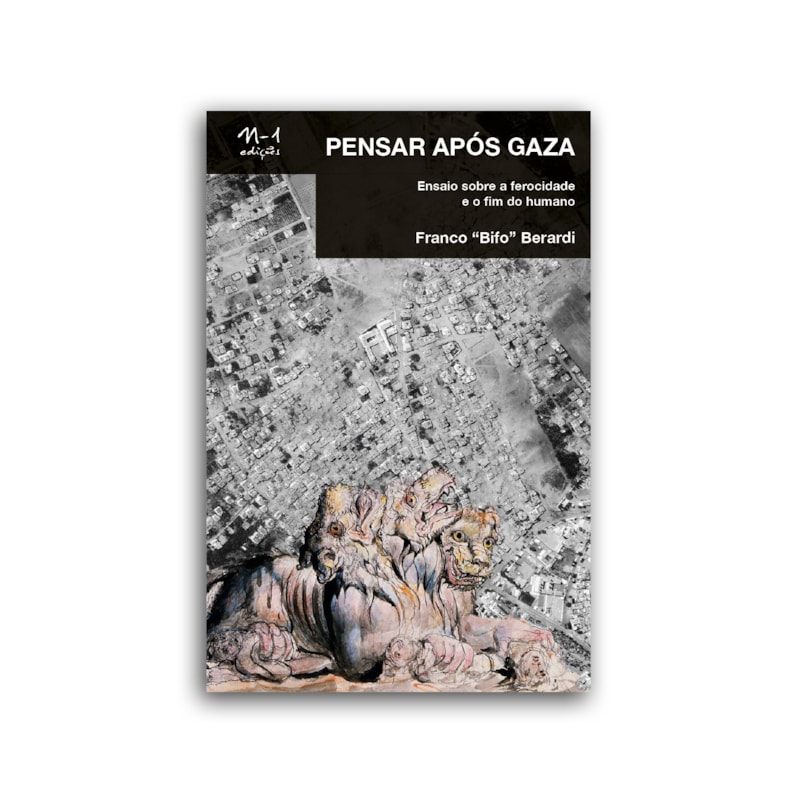 PENSAR APÓS GAZA - ENSAIO SOBRE A FEROCIDADE E O FIM DO HUMANO
