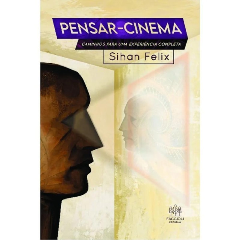 PENSAR-CINEMA - CAMINHOS PARA UMA EXPERIÊNCIA COMPLETA