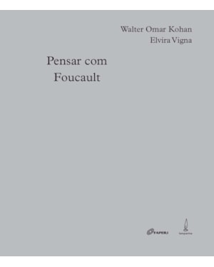 PENSAR COM FOUCAULT