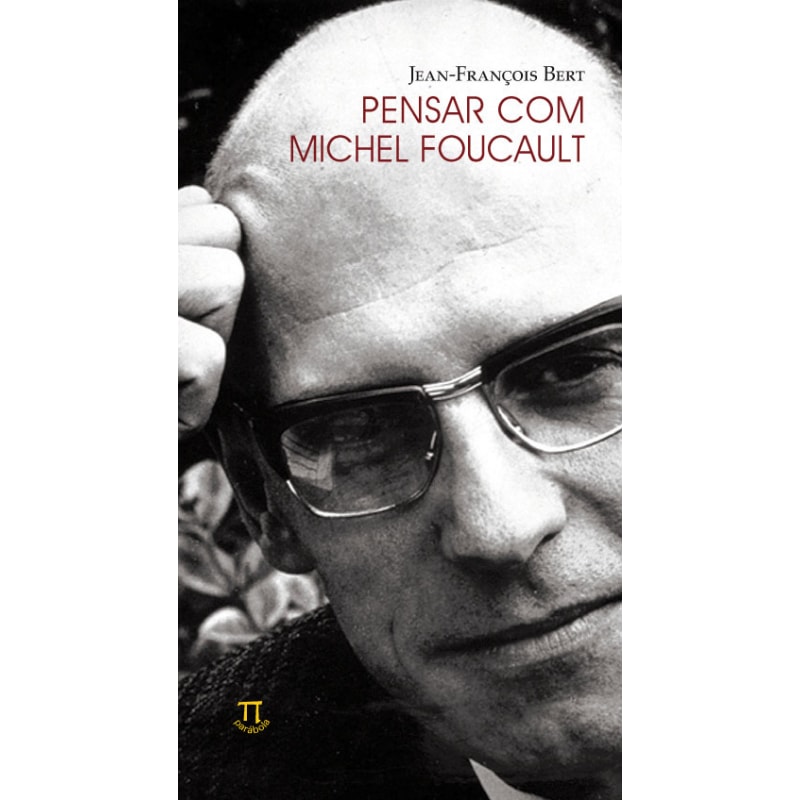Pensar com michel foucault
