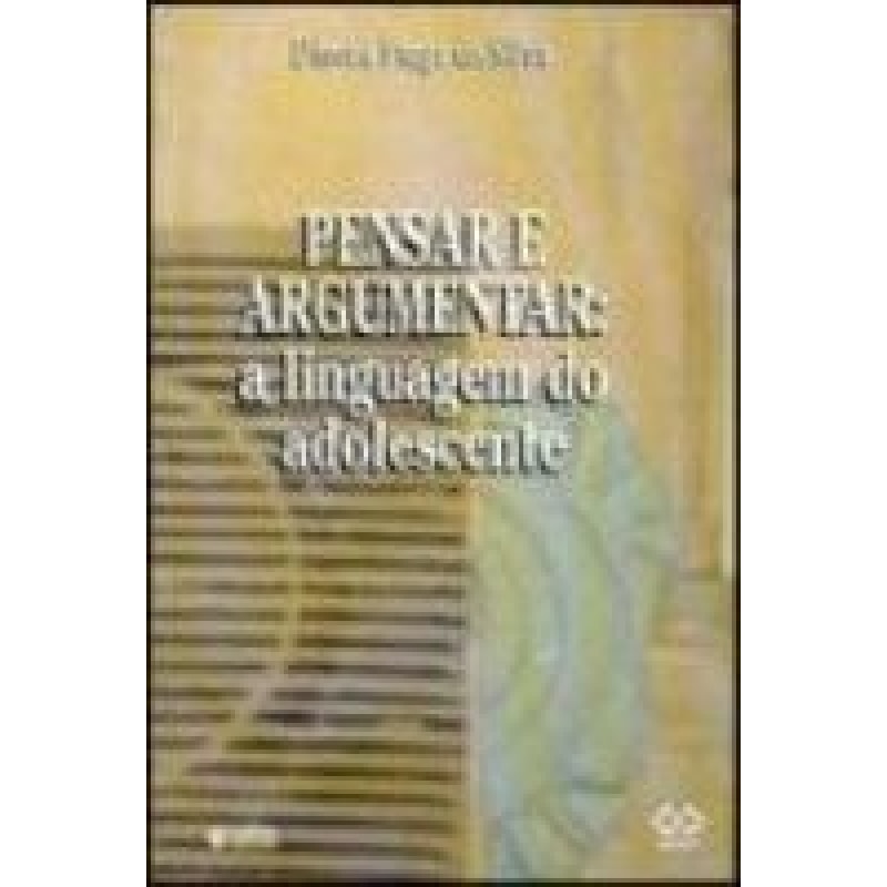 PENSAR E ARGUMENTAR - A LINGUAGEM DO ADOL
