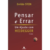 PENSAR E ERRAR - UM AJUSTE COM HEIDEGGER