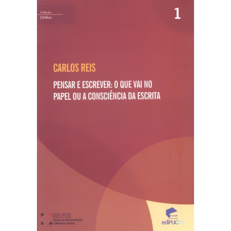 PENSAR E ESCREVER - O QUE VAO NO PAPEL OU A CONSCIENCIA DA ESCRITA