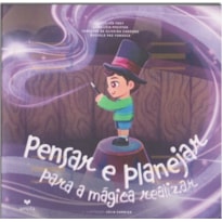 PENSAR E PLANEJAR PARA A MÁGICA REALIZAR