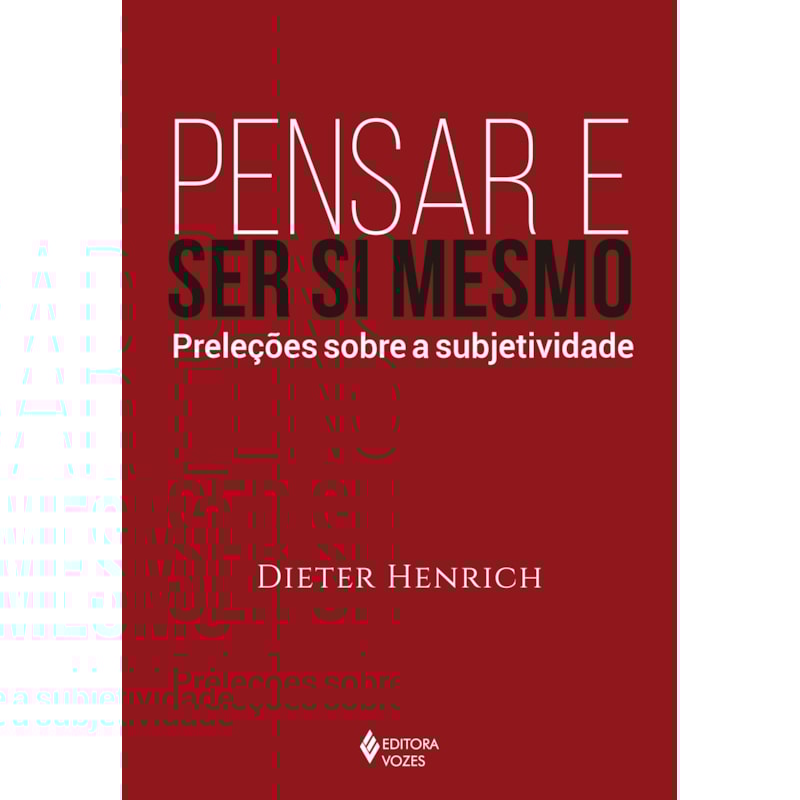 PENSAR E SER SI MESMO: PRELEÇÕES SOBRE A SUBJETIVIDADE