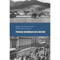 PENSAR MEMÓRIAS DO CÁRCERE PENSAR MEMÓRIAS DO CÁRCERE