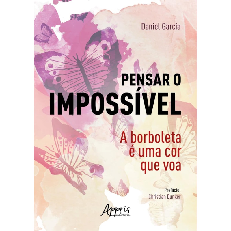 PENSAR O IMPOSSÍVEL: A BORBOLETA É UMA COR QUE VOA