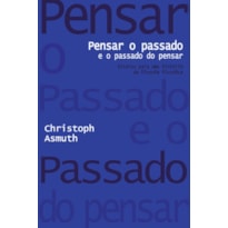 PENSAR O PASSADO E O PASSADO DO PENSAR