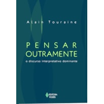 PENSAR OUTRAMENTE O DISCURSO INTERPRETATIVO DOMINANTE