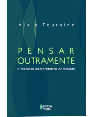 PENSAR OUTRAMENTE O DISCURSO INTERPRETATIVO DOMINANTE