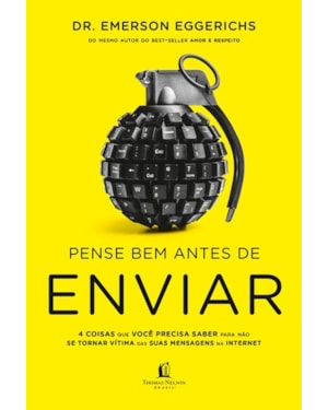 PENSE BEM ANTES DE ENVIAR: 4 COISAS QUE VOCÊ PRECISA SABER PARA NÃO SE TORNAR VÍTIMA DE SUAS MENSAGENS NA INTERNET