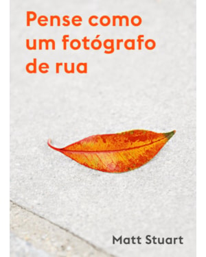 PENSE COMO UM FOTÓGRAFO DE RUA