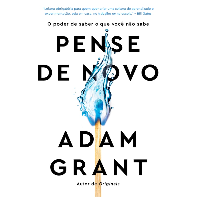 PENSE DE NOVO: O PODER DE SABER O QUE VOCÊ NÃO SABE