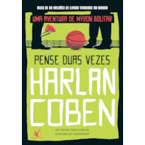 PENSE DUAS VEZES (MYRON BOLITAR - LIVRO 12)