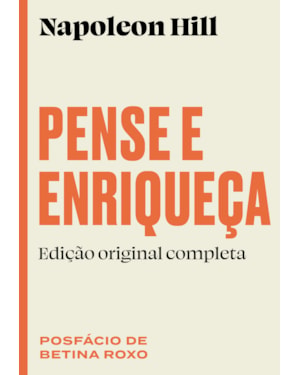 PENSE E ENRIQUEÇA: EDIÇÃO ORIGINAL COMPLETA
