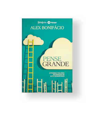 PENSE GRANDE