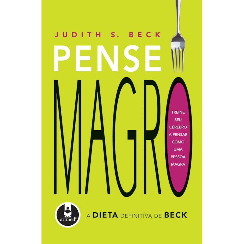 PENSE MAGRO: A DIETA DEFINITIVA DE BECK