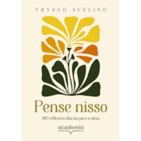 PENSE NISSO: 180 REFLEXÕES DIÁRIAS PARA A ALMA