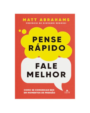 PENSE RÁPIDO, FALE MELHOR: COMO SE COMUNICAR BEM EM MOMENTOS DE PRESSÃO