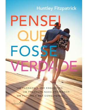 PENSEI QUE FOSSE VERDADE