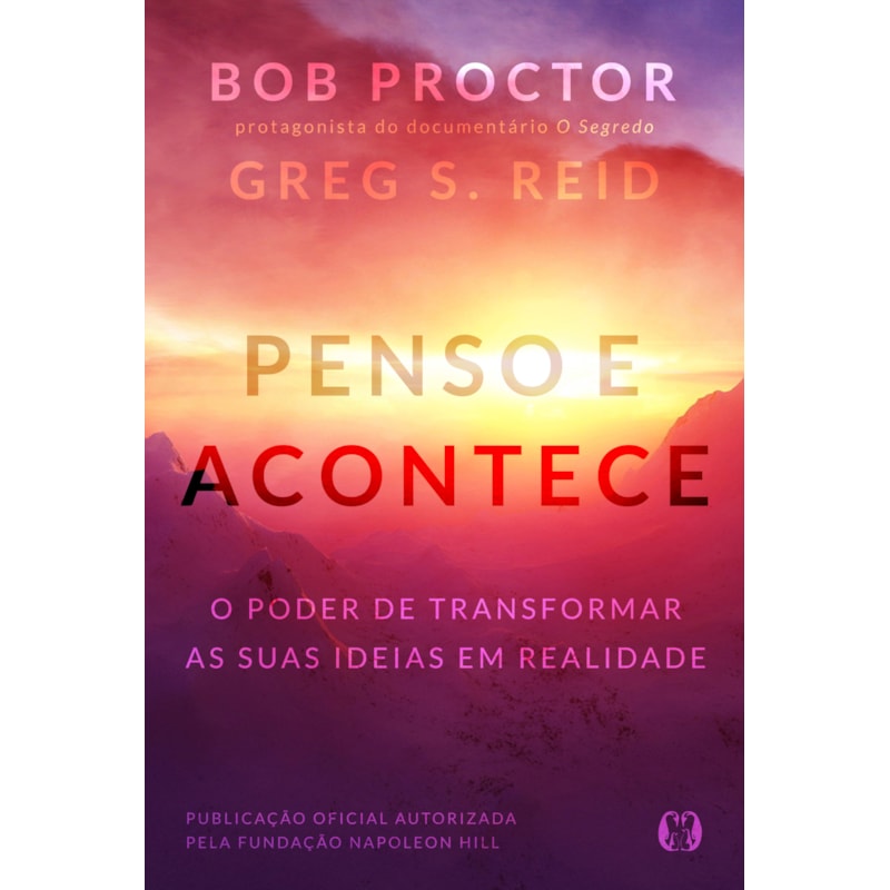 Penso e acontece: o poder de transformar as suas ideias em realidade