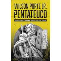 PENTATEUCO: CONCILIANDO A HISTÓRIA JUDAICA COM A FÉ CRISTÃ