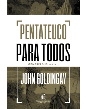 PENTATEUCO PARA TODOS: GÊNESIS 1-16 - PARTE 1