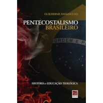 PENTECOSTALISMO BRASILEIRO PENTECOSTALISMO BRASILEIRO
