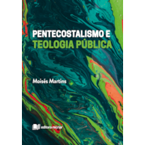 PENTECOSTALISMO E TEOLOGIA PÚBLICA