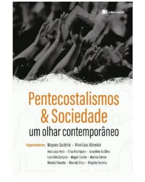 Pentecostalismos e sociedade: um olhar contemporâneo
