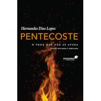 PENTECOSTE: O FOGO QUE NÃO SE APAGA