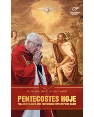 PENTECOSTES HOJE - FAÇA VOCÊ TAMBÉM UMA EXPERIÊNCIA COM O ESPÍRITO SANTO