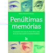 PENÚLTIMAS MEMÓRIAS: OS PRIMEIROS VINTE ANOS DO SÉCULO XXI NA VISÃO DE UM DOS MAIS ATUANTES ECONOMISTAS BRASILEIROS.