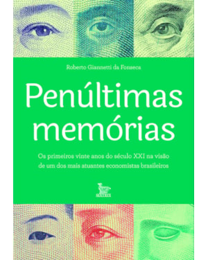 PENÚLTIMAS MEMÓRIAS: OS PRIMEIROS VINTE ANOS DO SÉCULO XXI NA VISÃO DE UM DOS MAIS ATUANTES ECONOMISTAS BRASILEIROS.
