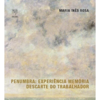 PENUMBRA: EXPERIÊNCIA MEMÓRIA - DESCARTE DO TRABALHADOR