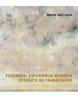 PENUMBRA: EXPERIÊNCIA MEMÓRIA - DESCARTE DO TRABALHADOR