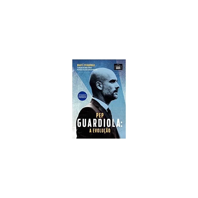 PEP GUARDIOLA - A EVOLUÇÃO