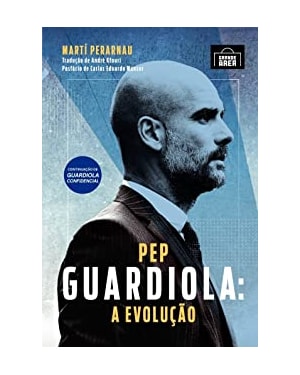 PEP GUARDIOLA - A EVOLUÇÃO