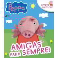 PEPPA PIG - LIVRO FANTOCHE: AMIGAS PARA SEMPRE!