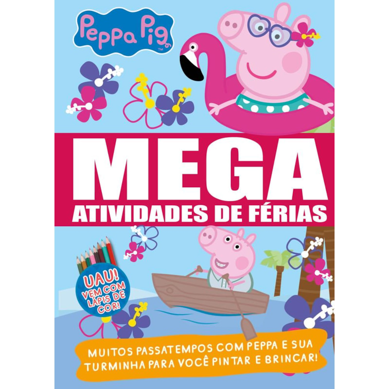 PEPPA PIG - MEGA ATIVIDADES DE FÉRIAS: MUITOS PASSATEMPOS COM PEPPA E SUA TURMINHA PARA VOCÊ PINTAR E BRINCAR!