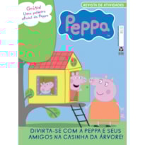 PEPPA PIG - REVISTA DE ATIVIDADES: DIVERTA-SE COM A PEPPA E SEUS AMIGOS NA CASINHA DA ÁRVORE!