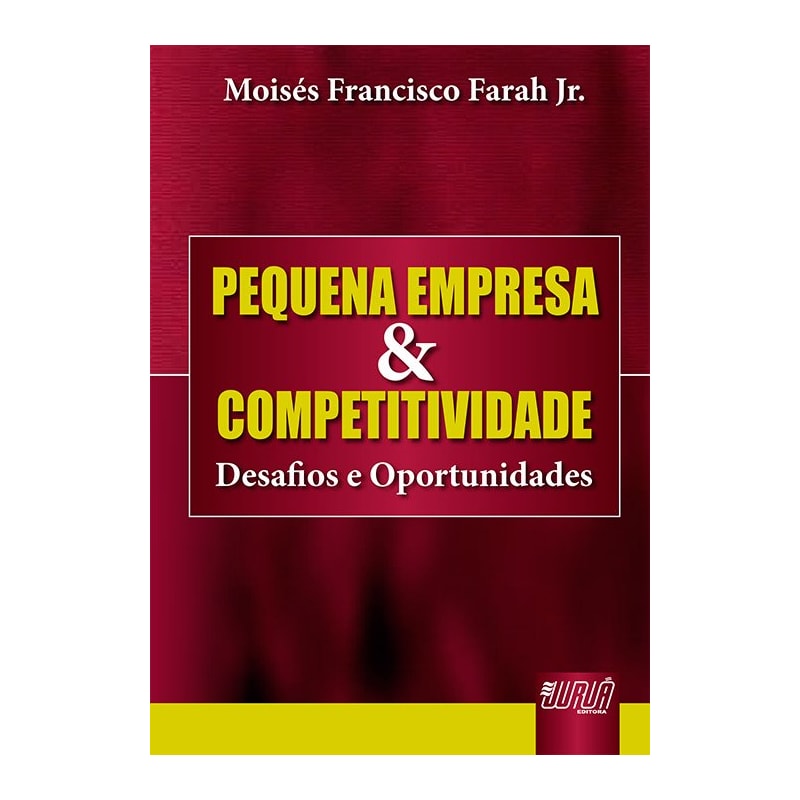 PEQUENA EMPRESA & COMPETITIVIDADE - DESAFIOS E OPORTUNIDADES
