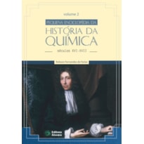 PEQUENA ENCICLOPÉDIA DA HISTÓRIA DA QUÍMICA: SÉCULOS XVI-XVII (VOLUME II)