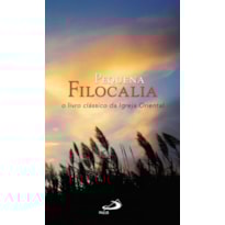 Pequena filocalia: o livro clássico da igreja oriental
