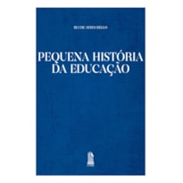 PEQUENA HISTÓRIA DA EDUCAÇÃO