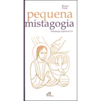 PEQUENA MISTAGOGIA